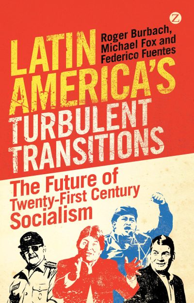 Book cover for "Latin America's Turbulent Transitions" by Burbach, Fox and Fuentes, featuring red and cream colors with three political figures.