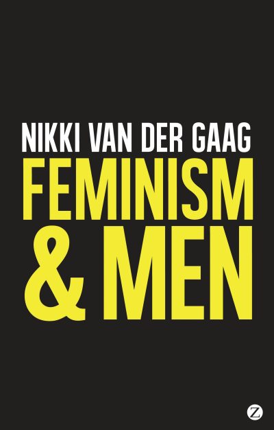 Book cover for "Feminism & Men" by Nikki van der Gaag with white and yellow text on dark background.