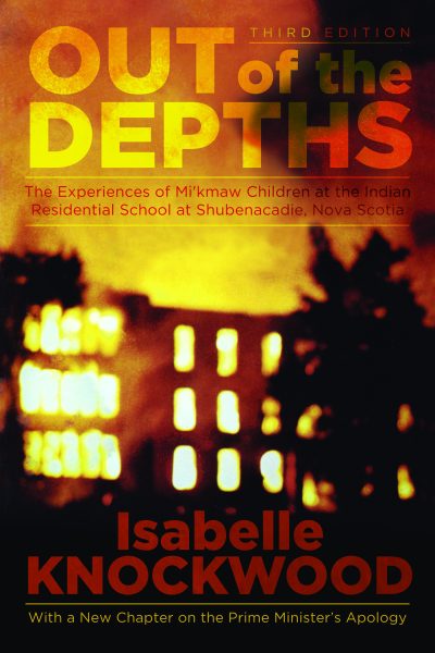 Book cover for "Out of the Depths" Third Edition by Isabelle Knockwood about Mi'kmaw children's experiences at Shubenacadie Indian Residential School.