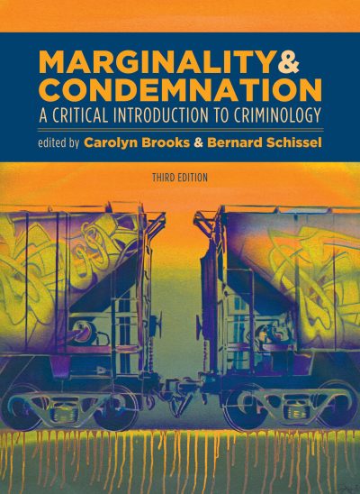 Book cover for "Marginality & Condemnation: A Critical Introduction to Criminology," Third Edition, edited by Carolyn Brooks and Bernard Schissel, featuring graffitied train cars.