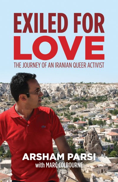 Book cover for "Exiled for Love: The Journey of an Iranian Queer Activist" by Arsham Parsi with Marc Colbourne, featuring a person in a red shirt overlooking a Middle Eastern landscape.