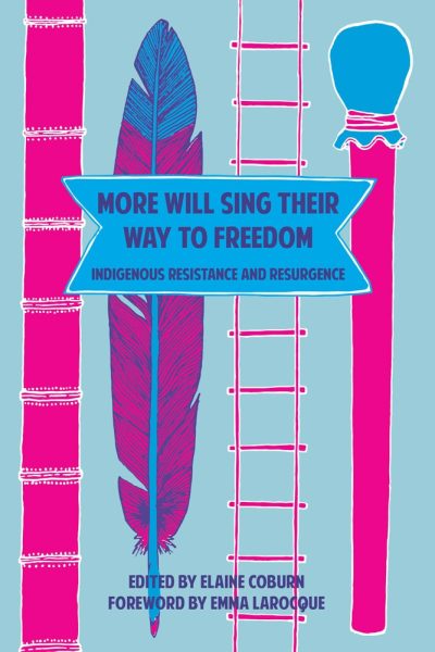 Book cover with blue banner reading "More Will Sing Their Way to Freedom: Indigenous Resistance and Resurgence," edited by Elaine Coburn, featuring a stylized feather and figure.