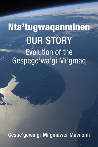 Book cover for "Nta'tugwaqanminen: Our Story" showing Earth from space with Indigenous language text.