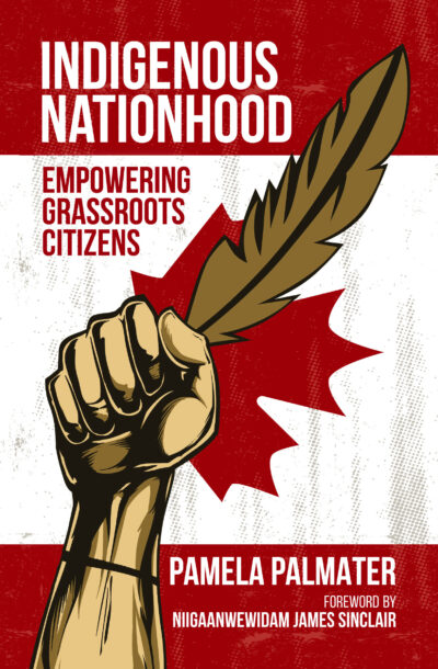 Book cover "Indigenous Nationhood" by Pamela Palmater with raised fist holding feather on red and white background.