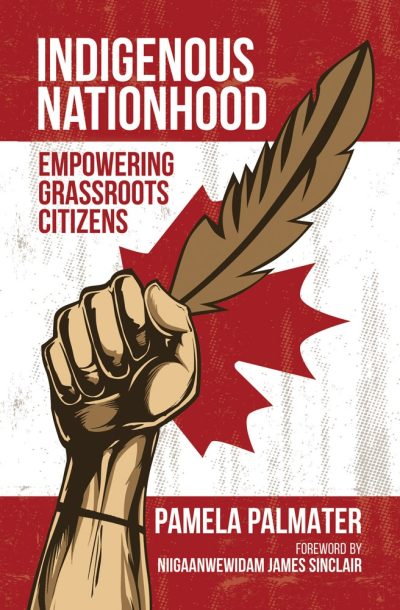 Book cover "Indigenous Nationhood" by Pamela Palmater, featuring a raised fist holding a feather on red and white background.