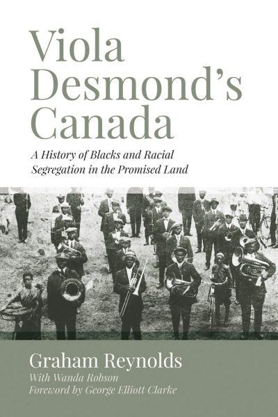 Book cover featuring a black and white photograph of a brass band, with the title "Viola Desmond's Canada" and author information.