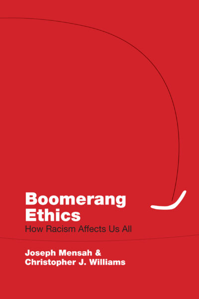 Book cover for "Boomerang Ethics: How Racism Affects Us All" by Joseph Mensah and Christopher J. Williams on red background.