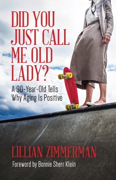 Book cover showing a person in a cardigan standing with a red skateboard, with title "Did You Just Call Me Old Lady?" by Lillian Zimmerman.