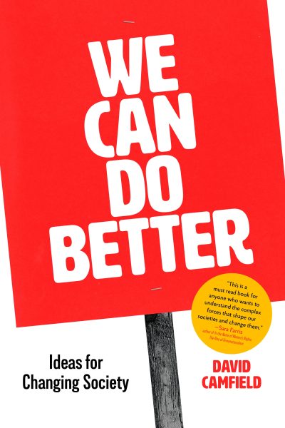 Book cover of "We Can Do Better: Ideas for Changing Society" by David Camfield with a yellow endorsement circle.