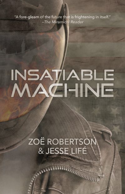 Book cover for "Insatiable Machine" by Zoë Robertson and Jesse Lifé, featuring a close-up of a metallic robotic head against a textured background.