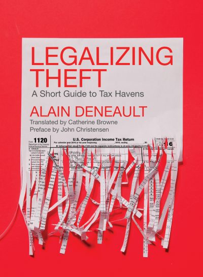 Book cover "Legalizing Theft: A Short Guide to Tax Havens" by Alain Deneault, featuring shredded tax forms on red background.