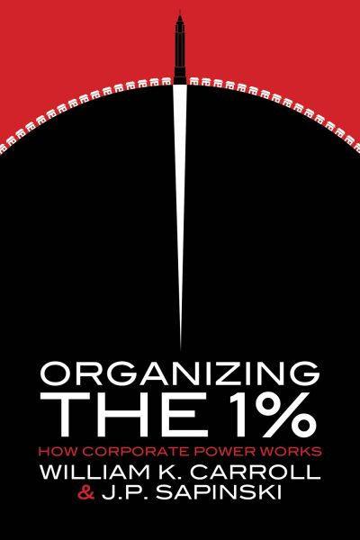 Book cover for "Organizing the 1%" by William K. Carroll and J.P. Sapinski, featuring Empire State Building silhouette on red background.