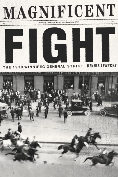 Historic newspaper cover "Magnificent Fight" depicting the 1919 Winnipeg General Strike with mounted police confronting crowds.