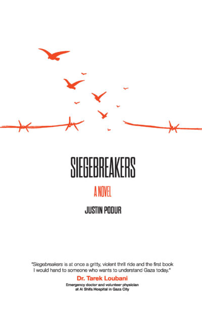 Book cover for "Siegebreakers" by Justin Podur featuring red birds and barbed wire illustration.