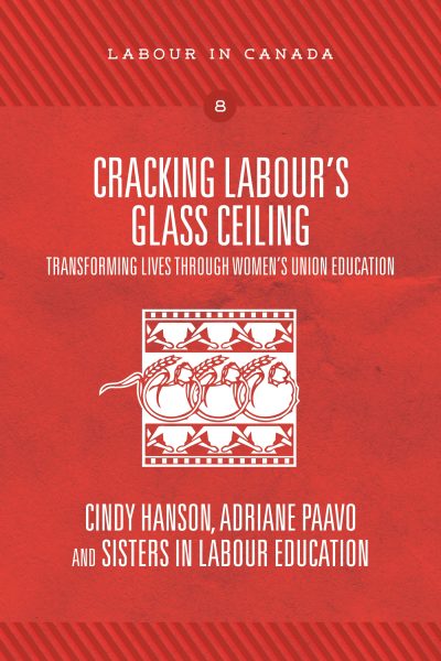 Book cover for "Cracking Labour's Glass Ceiling" about women's union education, part of the Labour in Canada series.