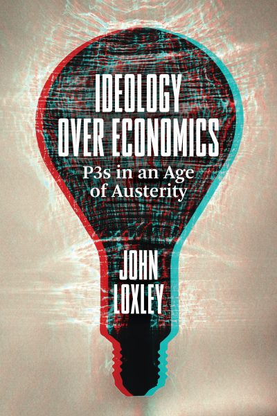 Book cover for "Ideology Over Economics" by John Loxley featuring a stylized lightbulb with red and blue split design against a textured background.