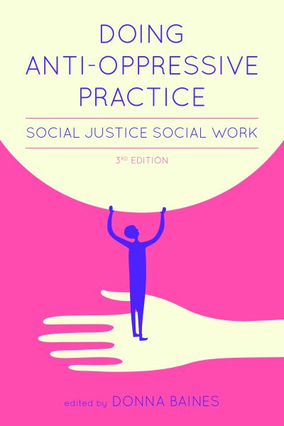 Book cover for "Doing Anti-Oppressive Practice: Social Justice Social Work, 3rd Edition" edited by Donna Baines, featuring a blue figure with raised arms on a pink and cream background.