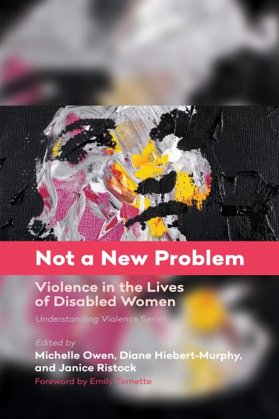 Book cover titled "Not a New Problem: Violence in the Lives of Disabled Women" with abstract colorful paint strokes on black background.