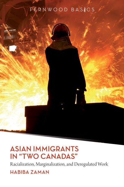 Book cover showing a silhouetted worker against intense flames, titled "Asian Immigrants in 'Two Canadas'" by Habiba Zaman.