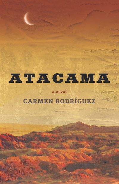 Book cover for "Atacama" by Carmen Rodríguez featuring a desert landscape with mountains under a crescent moon at dusk.