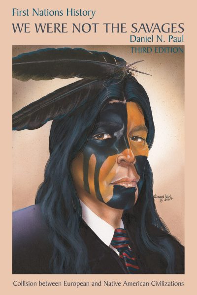 Book cover for "We Were Not the Savages" by Daniel N. Paul, Third Edition, featuring portrait artwork with indigenous imagery and formal attire.