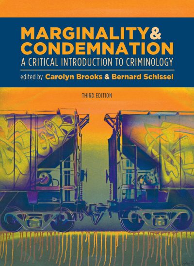 Book cover of "Marginality & Condemnation: A Critical Introduction to Criminology," third edition, edited by Carolyn Brooks and Bernard Schissel, featuring graffitied train cars.