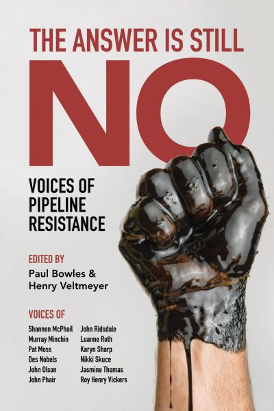 Book cover titled "The Answer Is Still No" featuring a raised fist, with text about pipeline resistance and listed contributors.