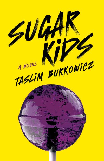 Book cover for "Sugar Kids" by Taslim Burkowicz featuring bold yellow background with black text and a purple lollipop.
