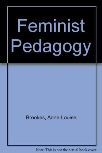 Book cover for "Feminist Pedagogy" by Brookes, Anne-Louise, with black top section and light blue lower section.