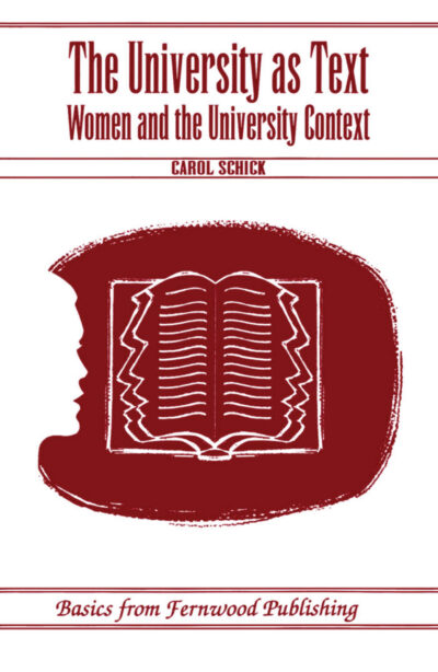 Book cover with maroon background showing a profile silhouette and open book illustration, titled "The University as Text: Women and the University Context" by Carol Schick.