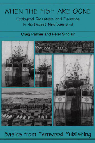 Book cover showing fishing vessels and docked boats in Northwest Newfoundland, titled "When the Fish Are Gone" by Craig Palmer and Peter Sinclair.