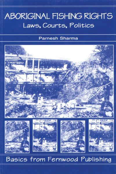 Book cover for "Aboriginal Fishing Rights: Laws, Courts, Politics" by Parnesh Sharma, featuring blue-toned photographs of traditional fishing structures and people.