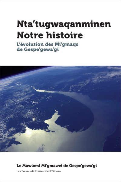 Book cover titled "Nta'tugwaqanminen Notre histoire" with satellite view of Earth showing water bodies and landmasses.