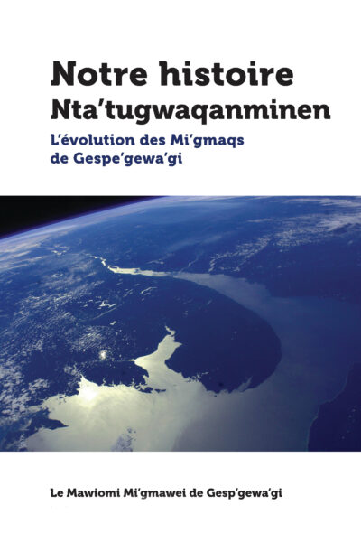Book cover showing Earth from space with French and Mi'gmaq text about Mi'gmaq history and evolution.