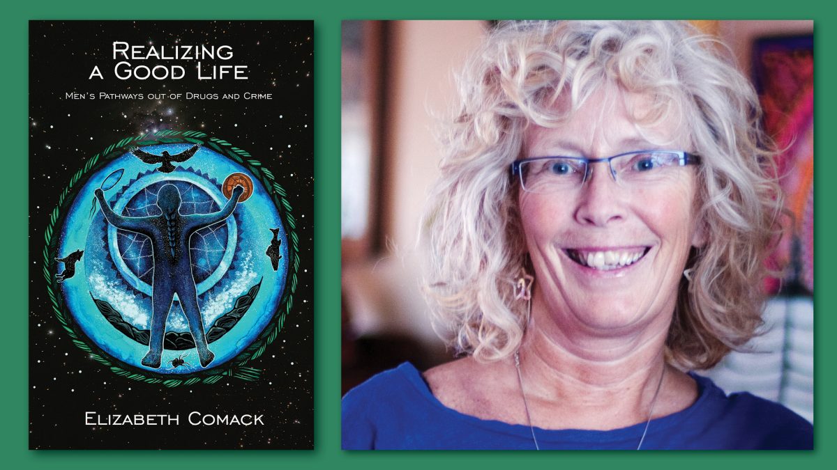Book cover for "Realizing a Good Life" by Elizabeth Comack next to a portrait of the author wearing glasses and a blue top.
