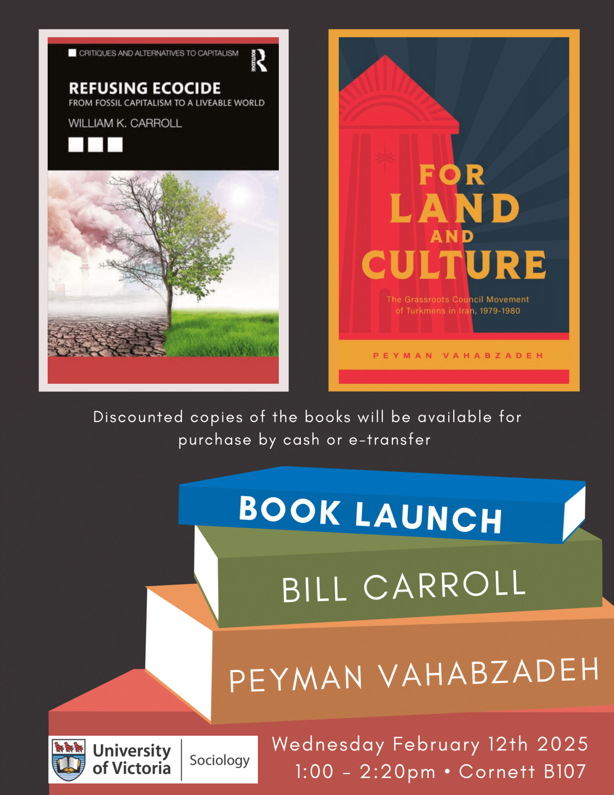 Book launch flyer for "Refusing Ecocide" by William K. Carroll and "For Land and Culture" by Peyman Vahabzadeh on February 12th, 2025.