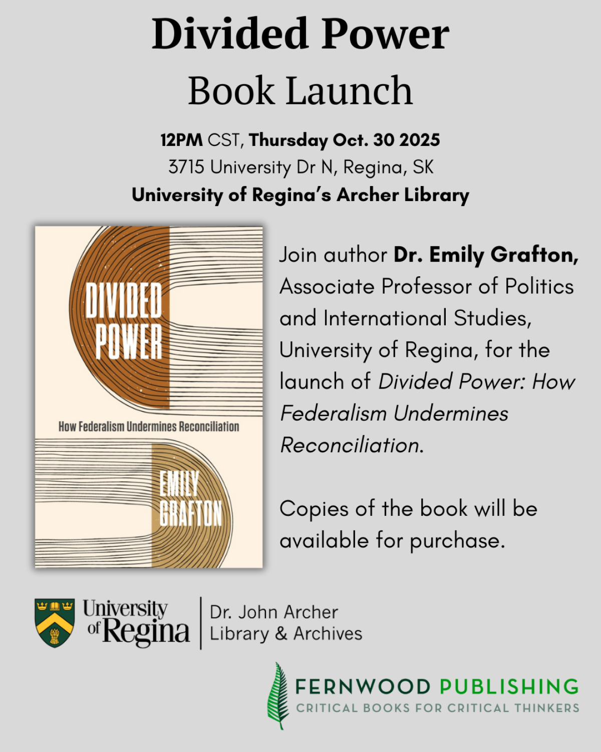 Promotional flyer for "Divided Power" book launch by Dr. Emily Grafton on October 30, 2025 at University of Regina's Archer Library.