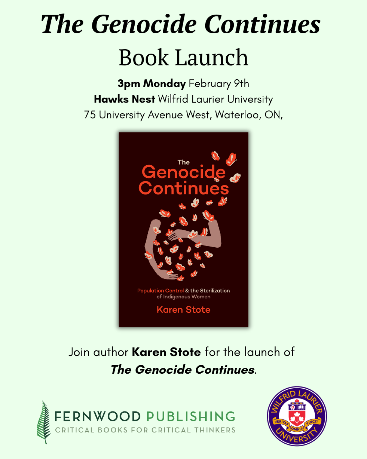 Book launch flyer for "The Genocide Continues" by Karen Stote, February 9th at Wilfrid Laurier University in Waterloo, Ontario.