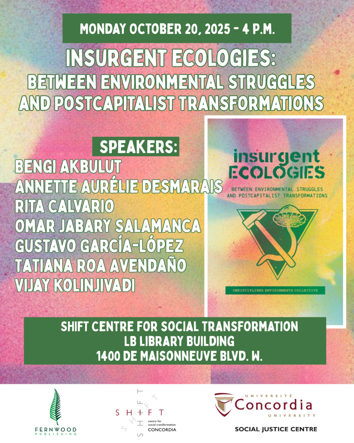 Event poster for "Insurgent Ecologies" panel discussion on October 20, 2025, listing seven speakers and venue details at Concordia University.