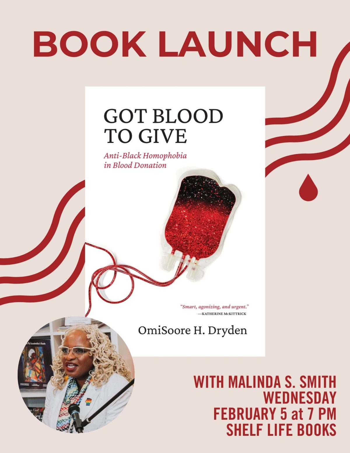 Book launch poster for "Got Blood to Give" by OmiSoore H. Dryden, featuring a blood bag and author photo, event on February 5 at 7 PM at Shelf Life Books.