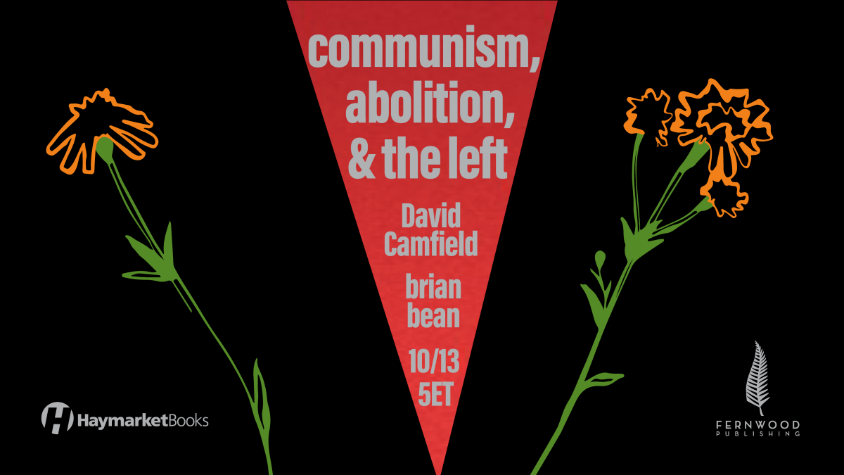 Book cover for "Communism, Abolition, & the Left" by David Camfield and Brian Bean, featuring orange flowers on black background with red triangular banner.