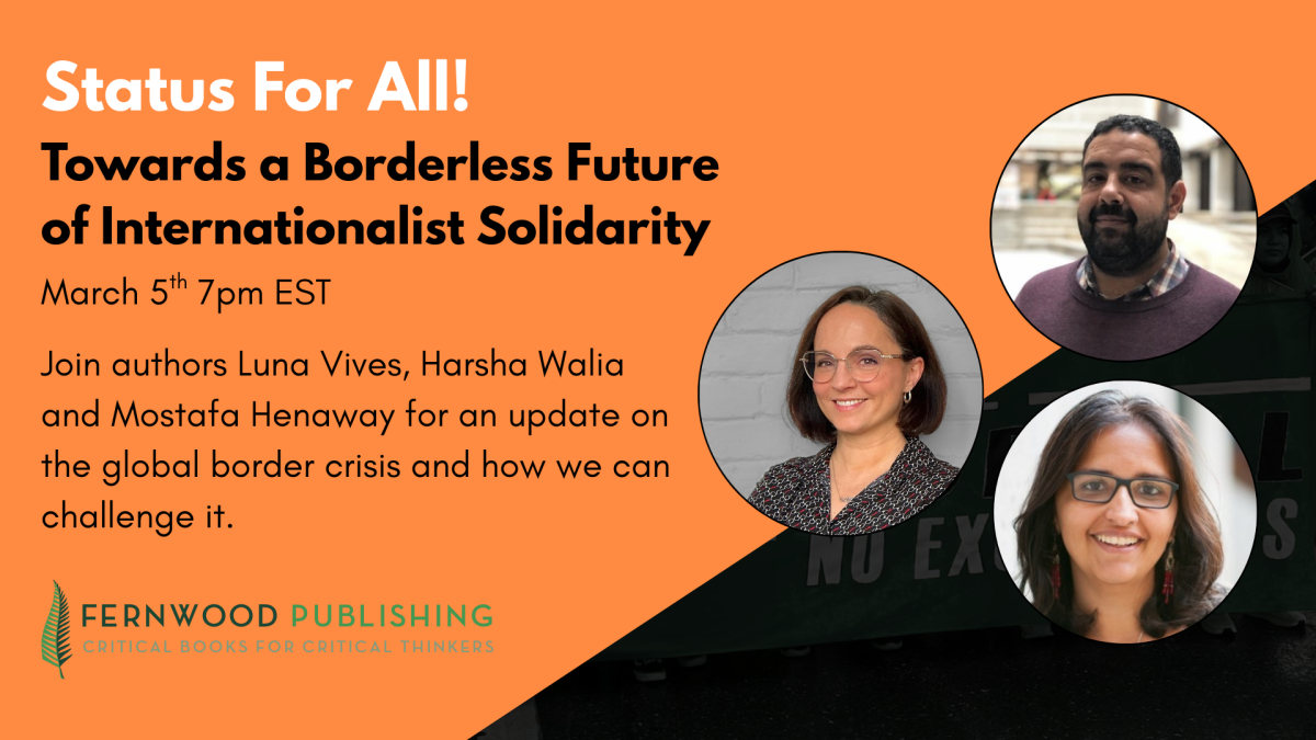 Event poster for "Status For All!" featuring three speakers discussing borderless internationalist solidarity on March 5th at 7pm EST, hosted by Fernwood Publishing.