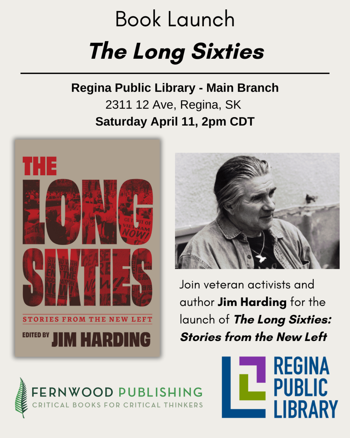 Book launch poster for "The Long Sixties" edited by Jim Harding at Regina Public Library Main Branch on Saturday April 11 at 2pm CDT.