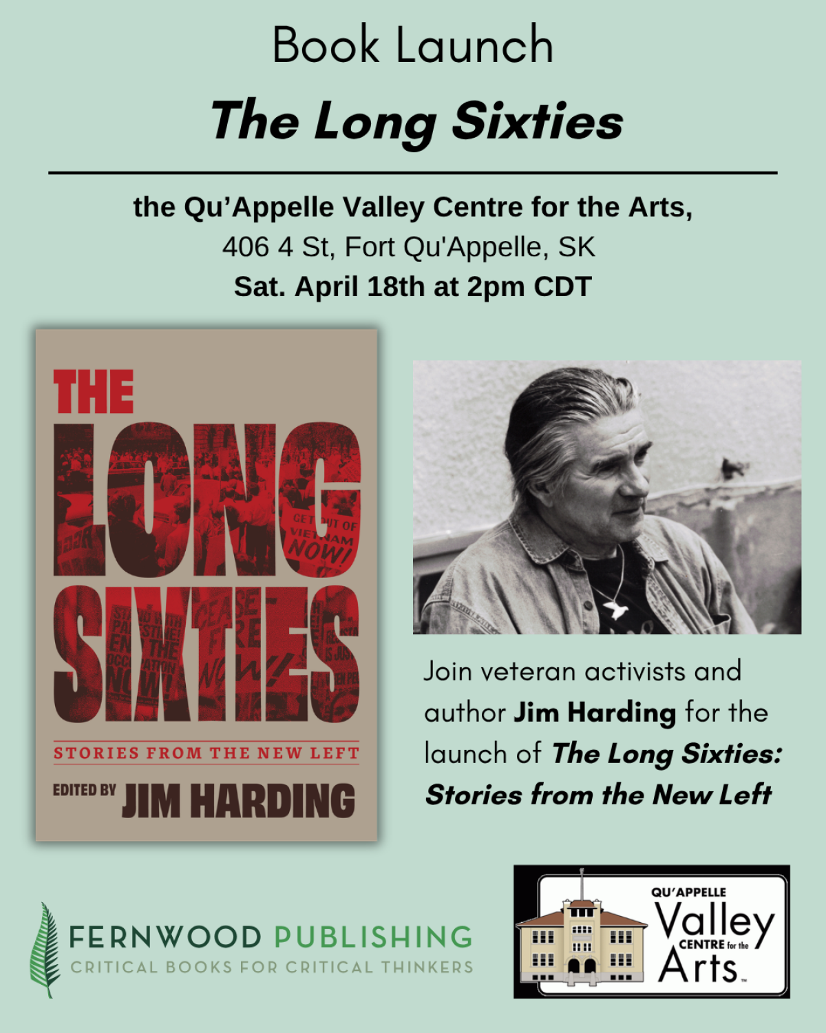 Book launch poster for "The Long Sixties" edited by Jim Harding, April 18 at Qu'Appelle Valley Centre for the Arts, Fort Qu'Appelle, SK.