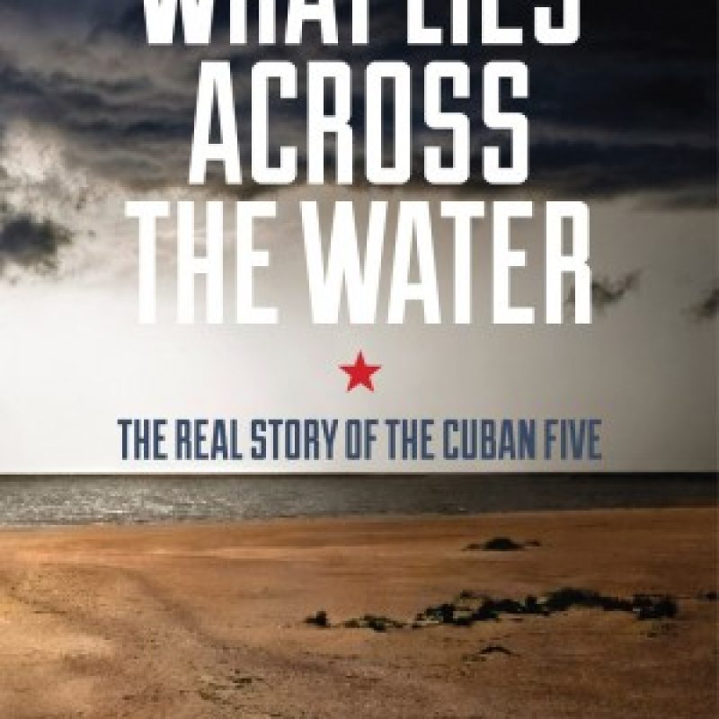 Book cover for "What Lies Across the Water" by Stephen Kimber about the Cuban Five, featuring a beach landscape under stormy skies.