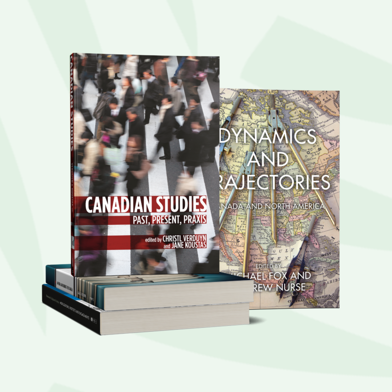 Stack of academic books including "Canadian Studies: Past, Present, Praxis" and "Dynamics and Trajectories: Canada and North America" displayed against a light green background.