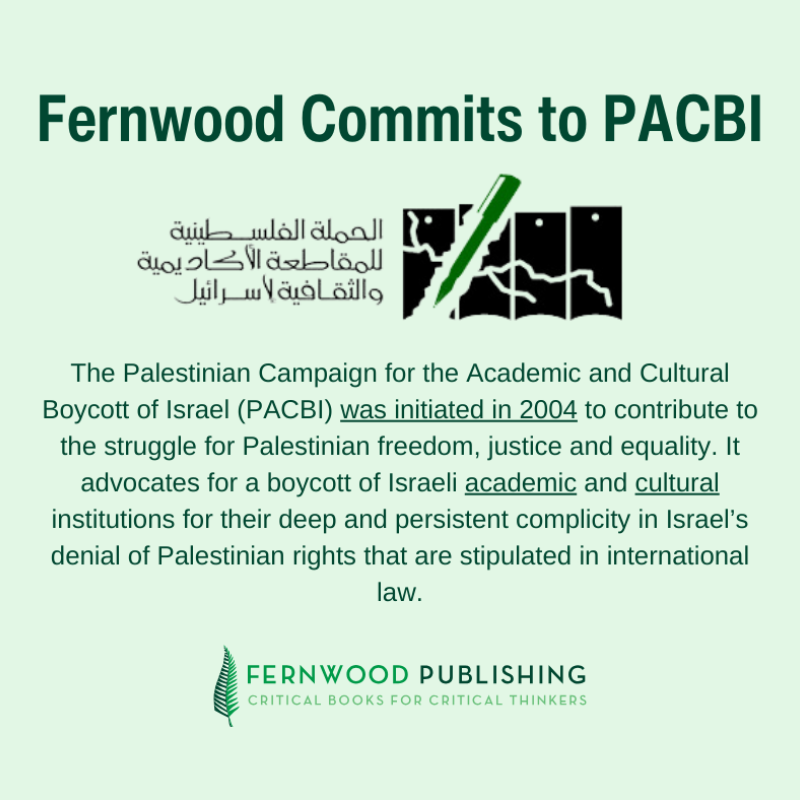 Fernwood Publishing's statement committing to PACBI, the Palestinian Campaign for Academic and Cultural Boycott of Israel.