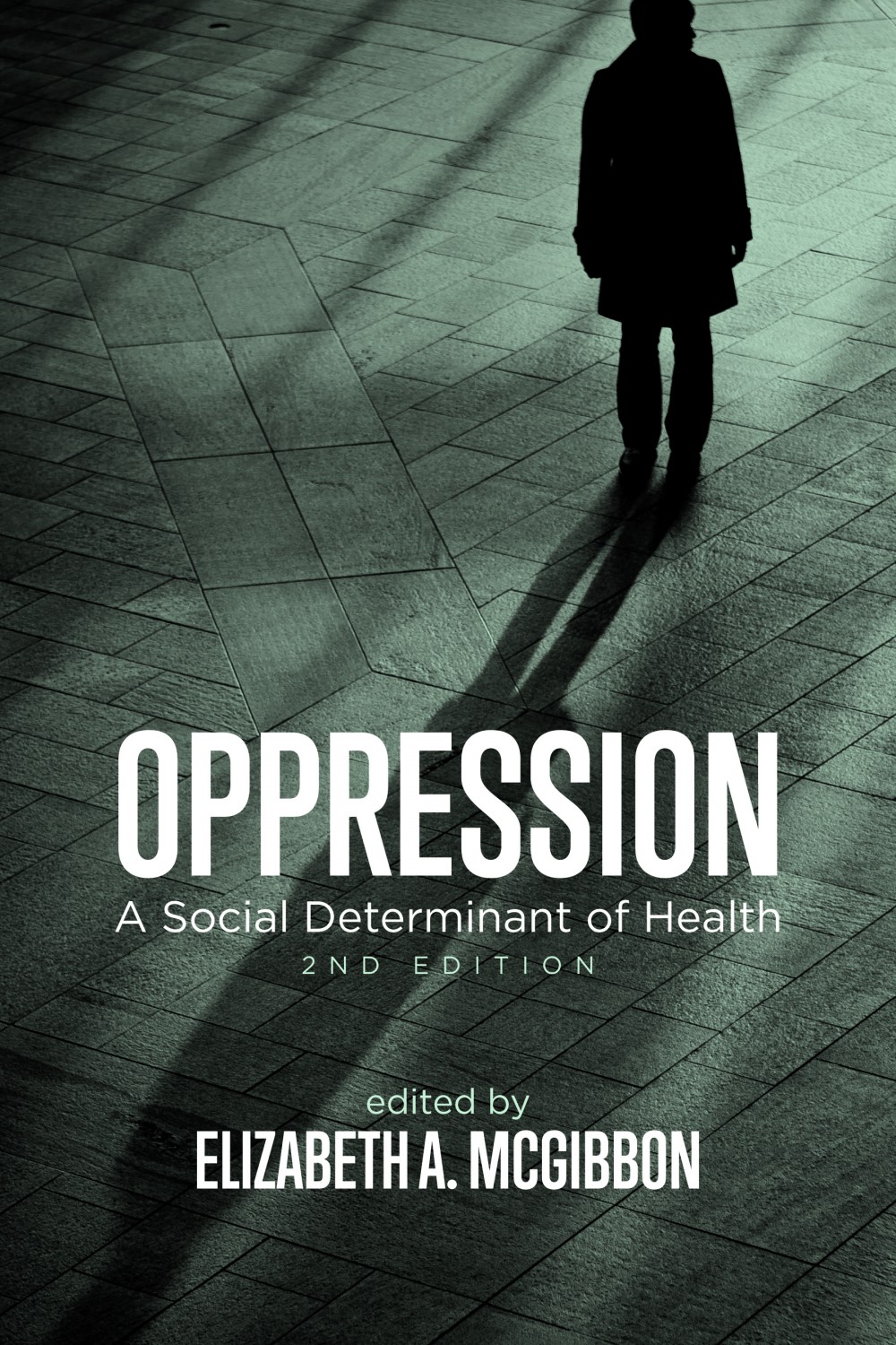 Oppression, 2nd Edition: A Social Determinant of Health – Fernwood