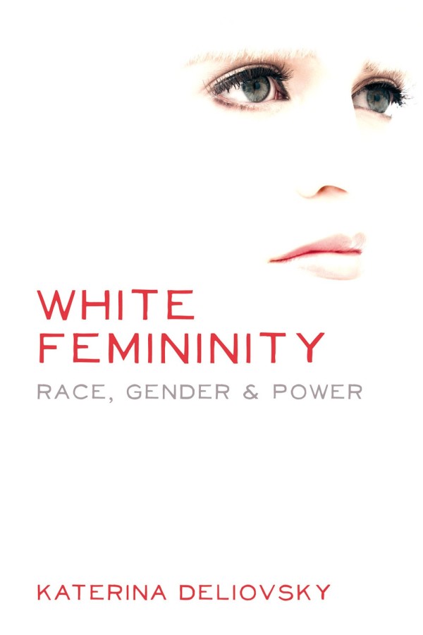 White Femininity: Race, Gender & Power – Fernwood Publishing