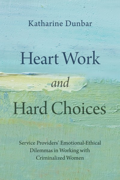 Heart Work and Hard Choices